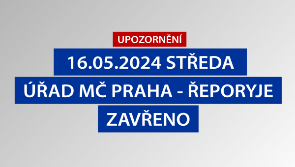 Uzavření ÚMČ Praha - Řeporyje 16.05.2024