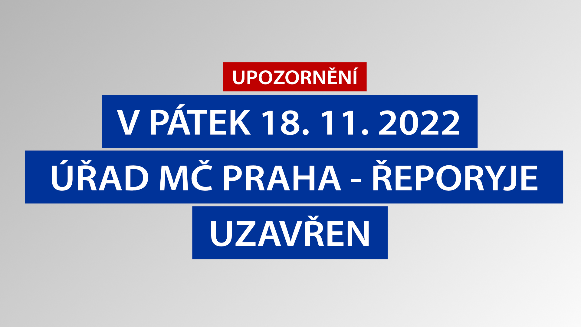 18.11.2022 - Úřad MČ Praha - Řeporyje uzavřen