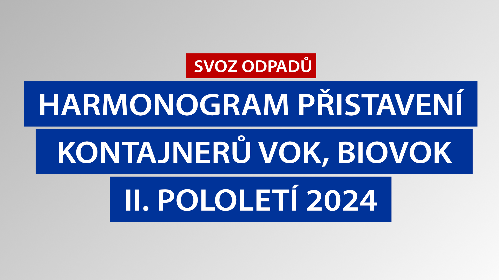 Harmonogram přistavení VOK a BIOVOK na II. pololetí 2024